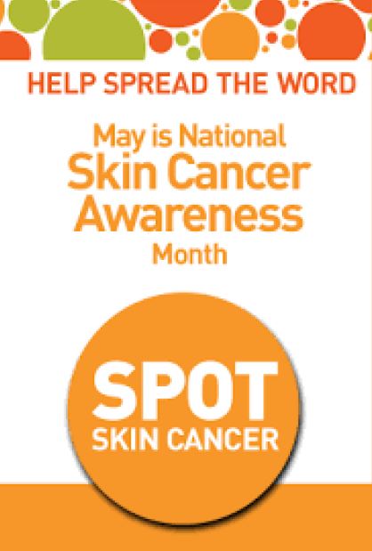 Melanoma – Skin Cancer Detection and Prevention Month